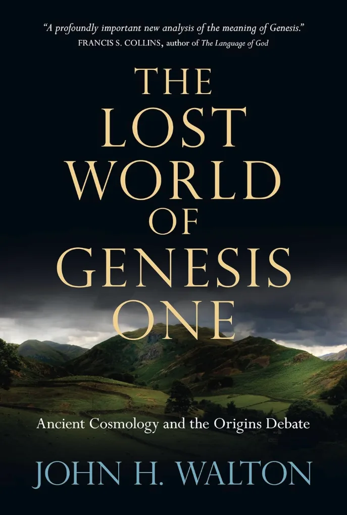 Cover of The Lost World of Genesis One: Ancient Cosmology and the Origins Debate, by John H. Walton